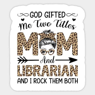 Leopard I Have Two Titles Mom Librarian Mothers Day Womens Sticker